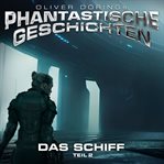 Das Schiff, Teil 2 : Phantastische Geschichten (German) cover image cdn