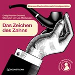 Das Zeichen Des Zahns : Eine Neue Sherlock Holmes Kriminalgeschichte cover image cdn