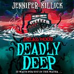 Deadly Deep : Dread Wood cover image cdn