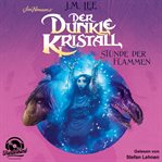 Der Dunkle Kristall : Stunde Der Flammen. Dark Crystal (German) cover image cdn