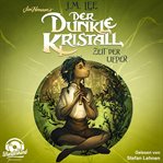 Der Dunkle Kristall : Zeit Der Lieder. Dark Crystal (German) cover image cdn