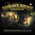Der Mann Mit Der Narbe : Sherlock Holmes Chronicles (German) cover image cdn