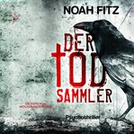 Der Todsammler : Johannes-Hornoff-Thriller cover image cdn