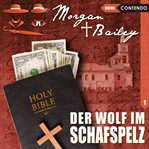 Der Wolf im Schafspelz : Morgan & Bailey (German) cover image cdn