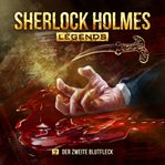 Der Zweite Blutfleck : Sherlock Holmes Legends (German) cover image cdn