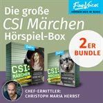 Die Große Csi Märchen Hörspiel-box : Teil 1 + 2 (böse Hexe + Böser Wolf) cover image cdn