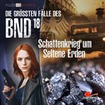 Die größten Fälle des BND, Folge 18 : Schattenkrieg um Seltene Erden cover image cdn