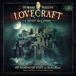 Die Namenlose Stadt : Lovecraft - Chroniken des Grauens cover image cdn