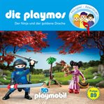 Die Playmos : Das Original Playmobil Hörspiel, Folge 89. Der Ninja und der goldene Drache cover image cdn