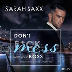 Don't Mess With Your Boss : New York Boss-Reihe cover image cdn