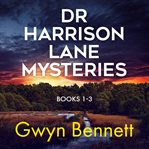 Dr Harrison Lane Mysteries : Books #1-3. Dr Harrison Lane Mystery cover image cdn