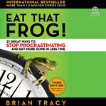 Eat That Frog! : 21 Great Ways to Stop Procrastinating and Get More Done in Less Time cover image cdn