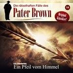 Ein Pfeil Vom Himmel : Die rätselhaften Fälle des Pater Brown cover image cdn