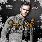 Ein Sportler Zum Verlieben : Single Bells (German) cover image cdn