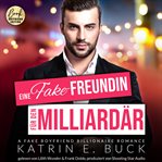 Eine Fake-freundin Für Den Milliardär : A Fake Boyfriend Billionaire Romance. San Antonio Billionaires (German) cover image cdn