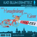 Eine Herausforderung Zum Küssenund : Kati Blum ermittelt cover image cdn