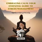 Embracing Calm : Your Essential Guide to Stress Management cover image cdn