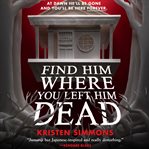 Find Him Where You Left Him Dead : Death Games cover image cdn