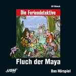 Fluch Der Maya : Die Feriendetektive cover image cdn