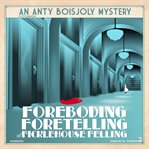 Foreboding Foretelling At Ficklehouse Felling cover image cdn