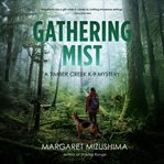 Gathering Mist : Timber Creek K-9 Mysteries cover image cdn