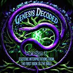 Genesis Decoded : Esoteric Interpretations From the First Book of the Bible cover image cdn