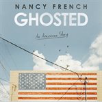 Ghosted : An American Story cover image cdn
