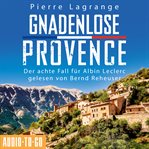 Gnadenlose Provence : Ein Fall für Commissaire Leclerc cover image cdn