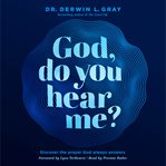 God, Do You Hear Me? : Discover The Prayer God Always Answers cover image cdn