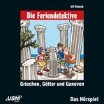 Griechen, Götter Und Ganoven : Die Feriendetektive cover image cdn