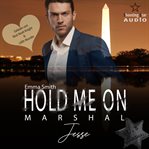 Hold me on : Marshal. Jesse. Mission of Love (German) cover image cdn