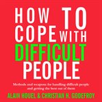 How to Cope With Difficult People cover image cdn