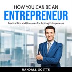 How You Can Be an Entrepreneur cover image cdn