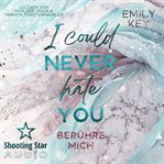 I Could Never Hate You : Berühre Mich. New York City Lawyers (German) cover image cdn