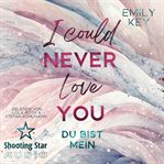 I Could Never Love You : Du Bist Mein. New York City Lawyers (German) cover image cdn