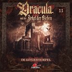 Im Götzentempel : Dracula und der Zirkel der Sieben cover image cdn