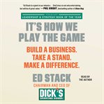 It's How We Play the Game : Build a Business. Take a Stand. Make a Difference. cover image cdn