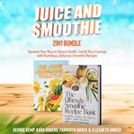 Juice and Smoothie 2-In-1 Bundle cover image cdn