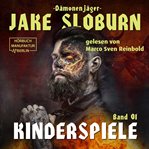 Kinderspiele : Dämonenjäger Jake Sloburn cover image cdn