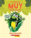 La Oruga Muy Impaciente (the Very Impatient Caterpillar) cover image cdn
