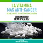 La Vitamina Mas Anti-cancer cover image cdn