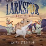 Larkspur : A Mouse's Tale cover image cdn