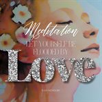 Let Yourself Be Flooded by Love cover image cdn