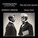 Ma vie et mon œuvre + Autobiographie d'Andrew Carnegie cover image cdn