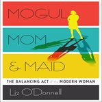MOGUL, MOM, & MAID cover image cdn