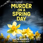 Murder on a Spring Day : Somerset whodunit mysteries cover image cdn