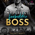 My Perfect Forbidden Boss : New York Secrets (German) cover image cdn