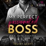 My Perfect Passionated Boss : New York Secrets (German) cover image cdn