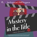 Mystery in the Title : Miranda Abbott Mystery cover image cdn