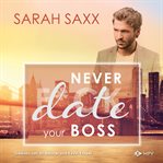 Never Date Your Boss : New York Boss Reihe cover image cdn